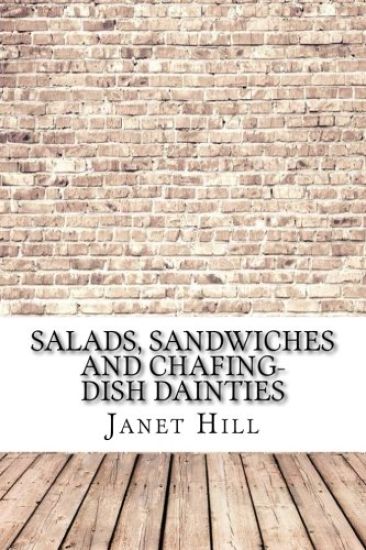 Salads, Sandwiches and Chafing-Dish Dainties