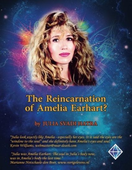 The Reincarnation of Amelia Earhart: Amelias Earhart Spirit Journey