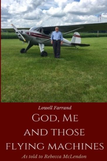 God, Me and Those Flying Machines: As Told to Becky McLendon