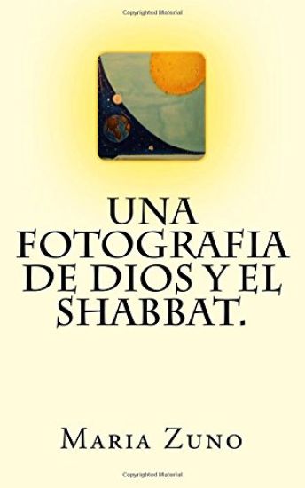 Una Fotografia de DIOS Y EL SHABBAT.: None
