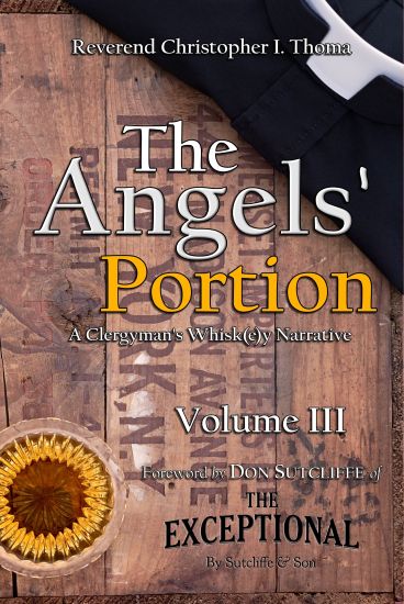 The Angels' Portion, Volume 3: A Clergyman's Whisk(e)y Narrative