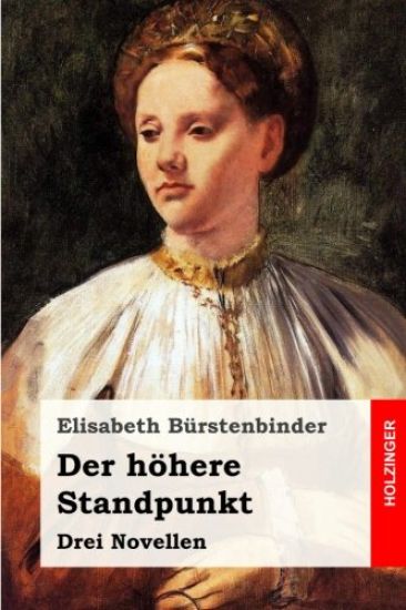 Der höhere Standpunkt: Drei Novellen