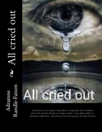 All cried out: Destiny Green is no longer a drug addit or drug dealer shes on another path in her life.that old life is no longer a f