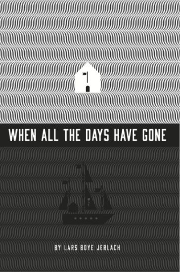 When all the days have gone