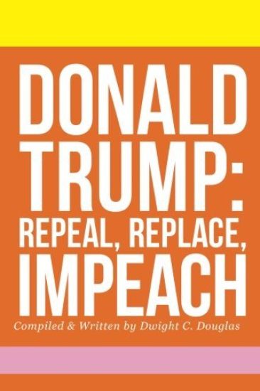 Donald Trump: Repeal, Replace, Impeach