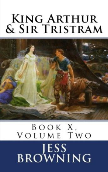 King Arthur & Sir Tristram: Book X, Volume Two
