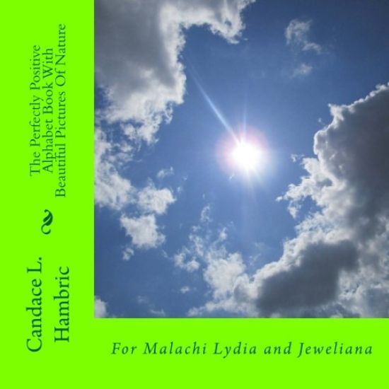 The Perfectly Positive Alphabet Book With Beautiful Pictures Of Nature