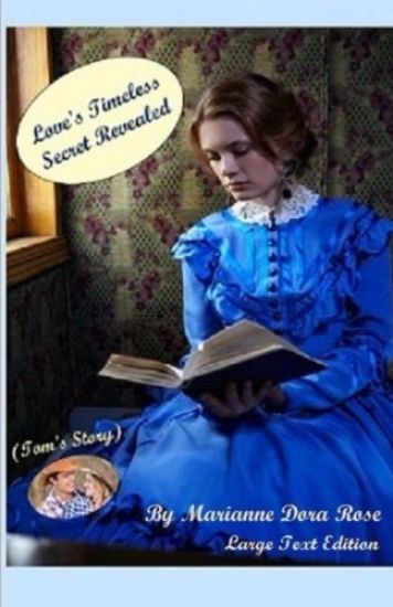Love's Timeless Secret Revealed (Tom's Story): Large Text Edition