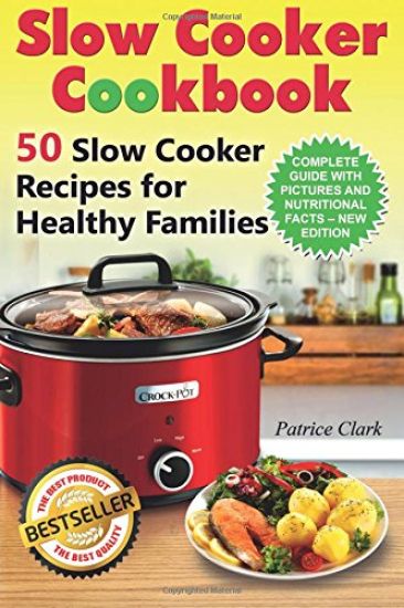 Slow Cooker Cookbook (B&W): 50 Slow Cooker Recipes for Healthy Families