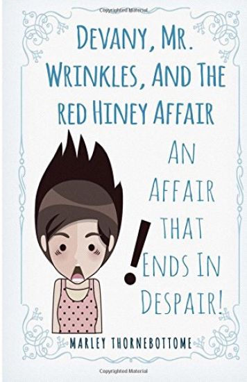 Devany, Mr. Wrinkles, And The Red Hiney Affair: An Affair That Ends In Despair!