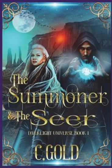 The Summoner and the Seer: The Darklight Universe: Book 1