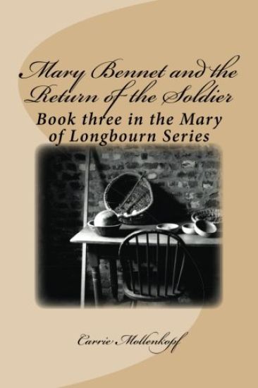 Mary Bennet and the Return of the Soldier: Book three in the Mary of Longbourn Series