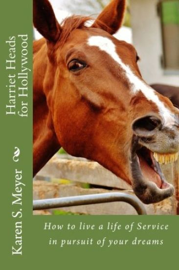 Harriet Heads for Hollywood: Living a life of service while in pursuit of your goals.