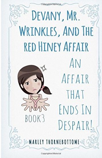 Devany, Mr. Wrinkles, And The Red Hiney Affair: An Affair that Ends In Despair! Book 3