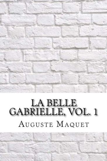 La belle Gabrielle, vol. 1