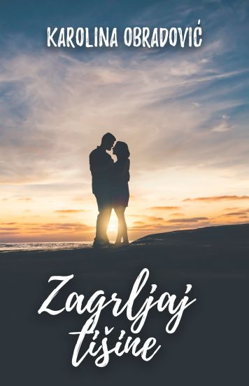Zagrljaj Ti?ine: Zbirka Poezije