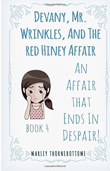 Devany, Mr. Wrinkles, And The Red Hiney Affair: An Affair that Ends In Despair! Book 4