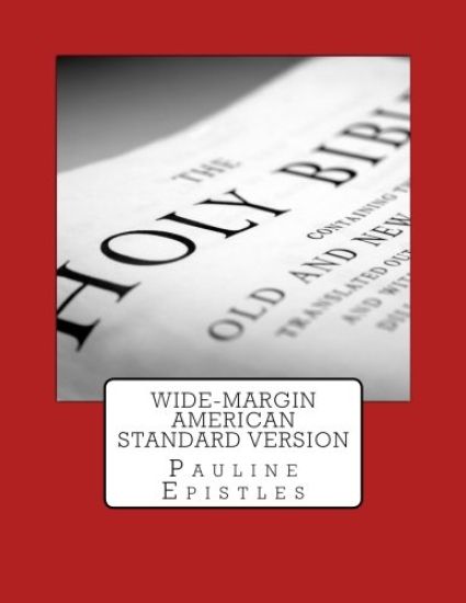 Wide-Margin American Standard Version: Pauline Epistles