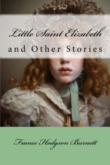 Little Saint Elizabeth: and Other Stories