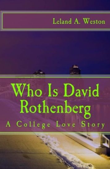 Who Is David Rothenberg: A College Love Story