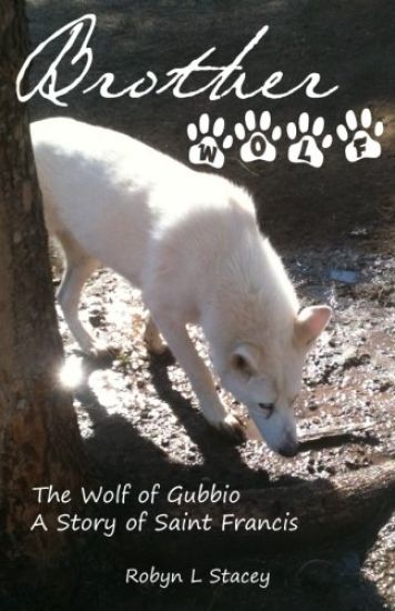 Brother Wolf: The Wolf of Gubbio A Story of St Francis