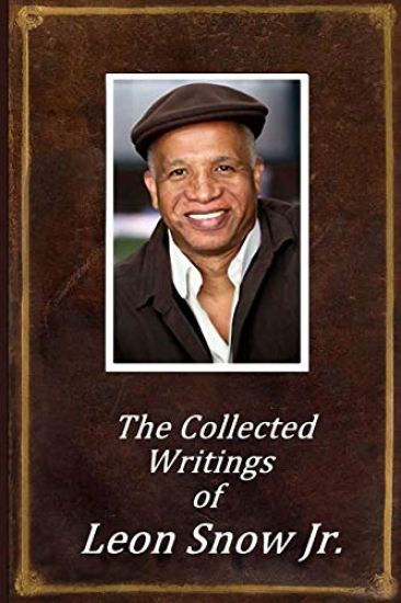 The Collected Writings of Leon Snow Jr,