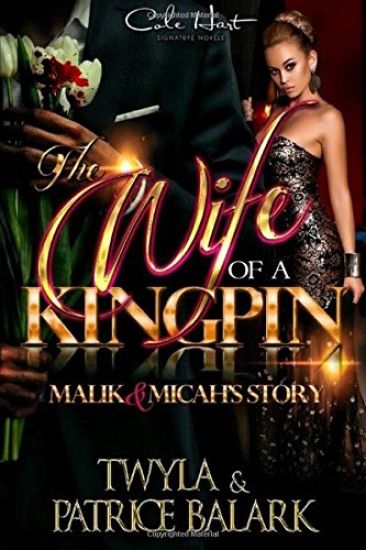 The Wife of a Kingpin: Malik & Micah's Story