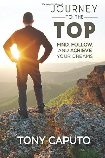 Journey to the Top: Find, Follow, and Achieve Your Dreams