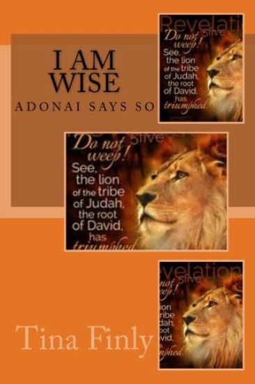 I am Wise: Adonai Says So