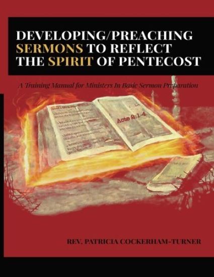 Developing/Preaching Sermons to Reflect the Spirit of Pentecost: A Training Manual for Ministers in Basic Sermon Preparation
