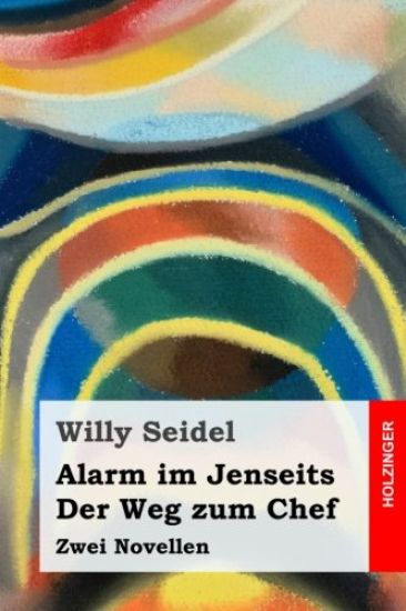 Alarm im Jenseits / Der Weg zum Chef: Zwei Novellen