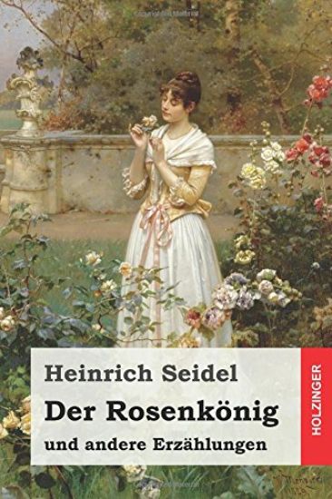 Der Rosenkönig: und andere Erzählungen