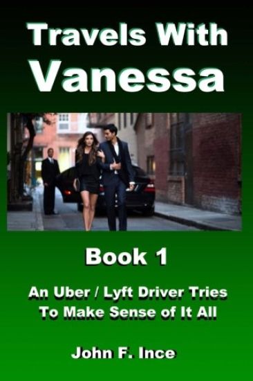 Travels With Vanessa: An Uber / Lyft Driver Tries to Make Sense of It All
