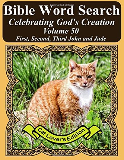 Bible Word Search Celebrating God's Creation Volume 50: First, Second, Third John and Jude Extra Large Print