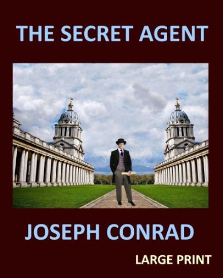 THE SECRET AGENT JOSEPH CONRAD Large Print