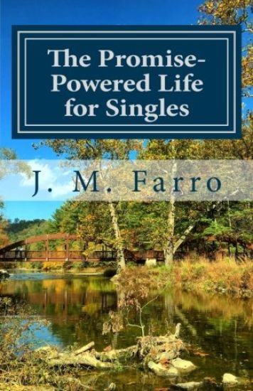 The Promise-Powered Life for Singles: How to See the Promises of God Fulfilled in Your Life