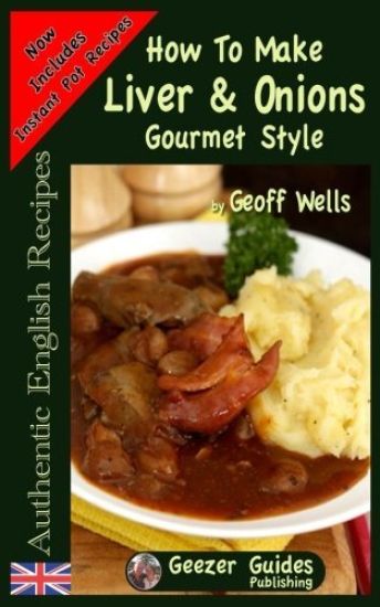 How To Make Gourmet Style Liver & Onions