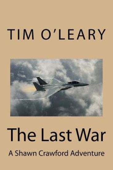 The Last War: A Shawn Crawford Adventure
