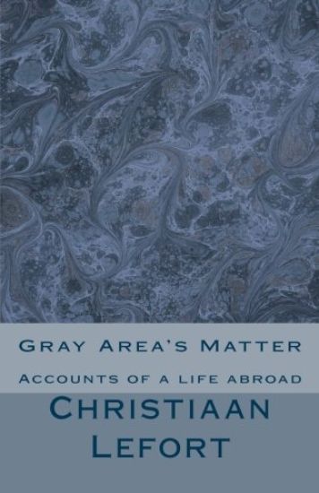 Gray Area's Matter: Accounts of a life abroad