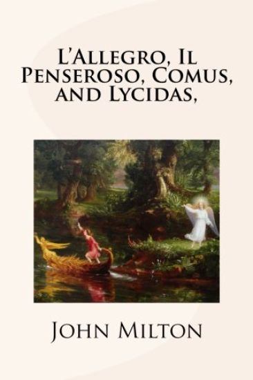 L'Allegro, Il Penseroso, Comus, and Lycidas,