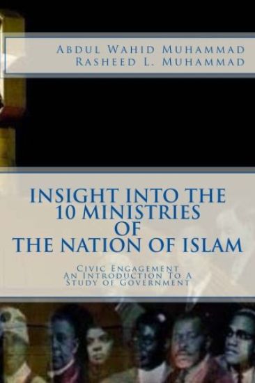 Insight Into The 10 Ministries of The Nation of Islam: Civic Engagement An Introduction To A Study of Government