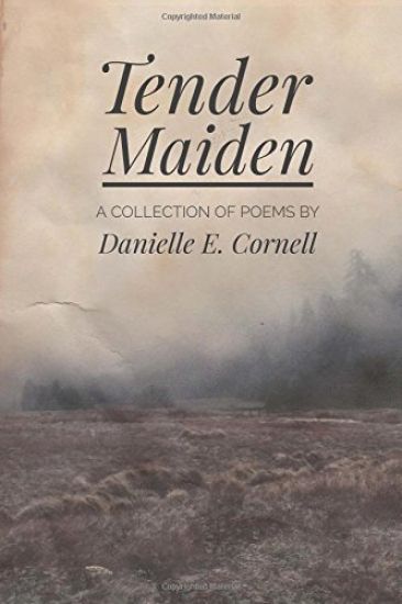 Tender Maiden: A Collection of Poems