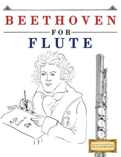 Beethoven for Flute: 10 Easy Themes for Flute Beginner Book