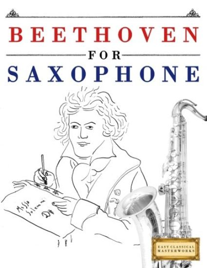 Beethoven for Saxophone: 10 Easy Themes for Saxophone Beginner Book