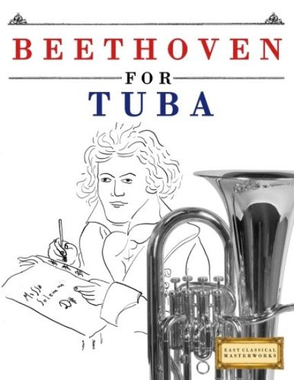 Beethoven for Tuba: 10 Easy Themes for Tuba Beginner Book
