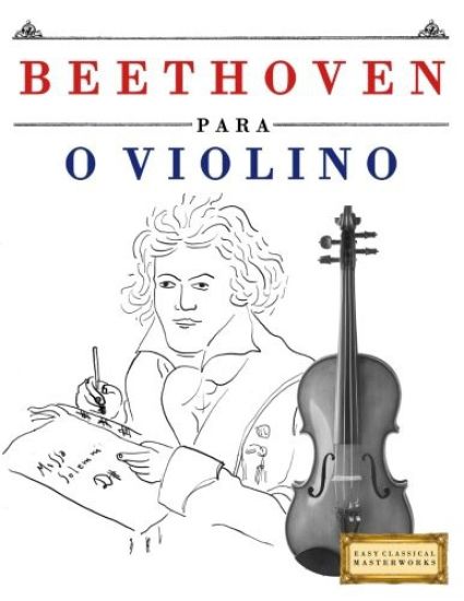 Beethoven para o Violino: 10 peças fáciles para o Violino livro para principiantes