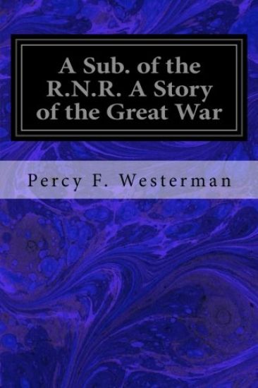 A Sub. of the R.N.R. A Story of the Great War