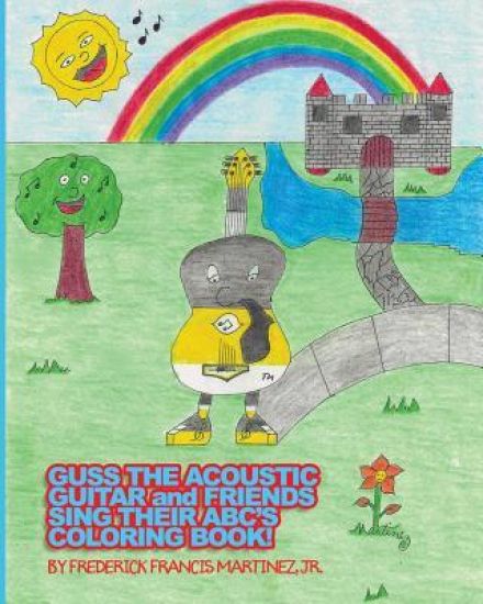 Guss The Acoustic Guitar And Friends Sing Their ABC's Coloring Book
