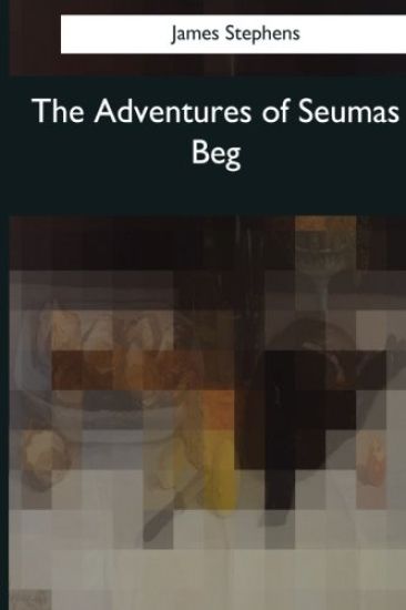 The Adventures of Seumas Beg: The Rocky Road to Dublin