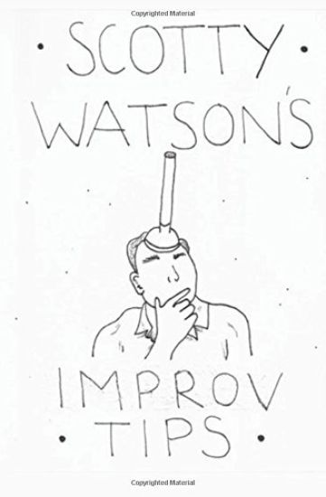Scotty Watson's Improv Tips